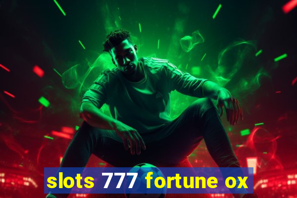 slots 777 fortune ox